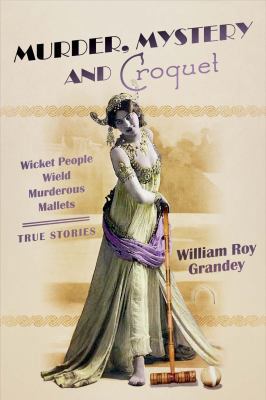 Murder, Mystery and Croquet 163192575X Book Cover