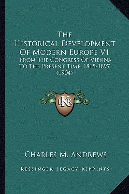 The Historical Development Of Modern Europe V1:... 1164111795 Book Cover