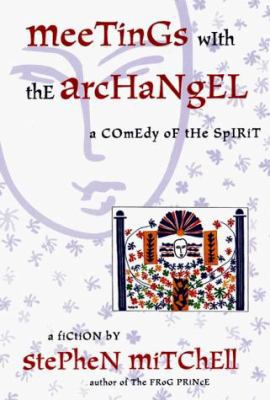 Meetings with the Archangel: A Comedy of the Sp... 0060182458 Book Cover