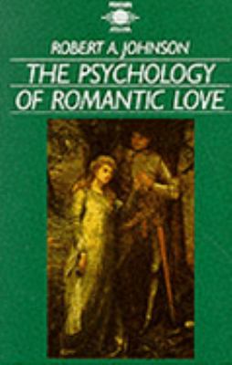 The Psychology Of Romantic Love (Arkana) 0140190457 Book Cover