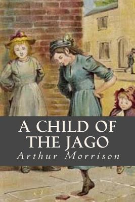 A Child of the Jago 198615579X Book Cover