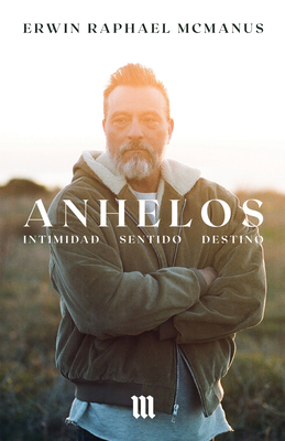 Anhelos: Intimidad Destino Sentido [Spanish] 1641234571 Book Cover