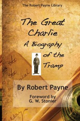 The Great Charlie, the Biography of the Tramp 1883283957 Book Cover