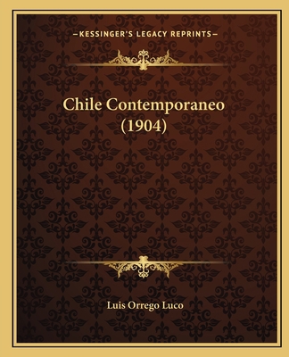 Chile Contemporaneo (1904) 1164602977 Book Cover