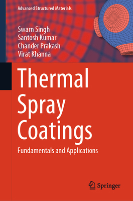 Thermal Spray Coatings: Fundamentals and Applic... 9819634717 Book Cover