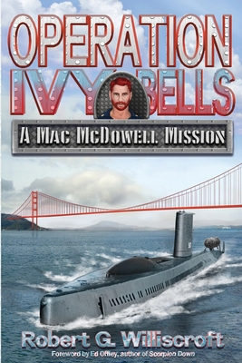 Operation Ivy Bells: A Mac McDowell Mission 1947867482 Book Cover
