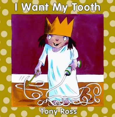 I Want My Tooth 1929132859 Book Cover