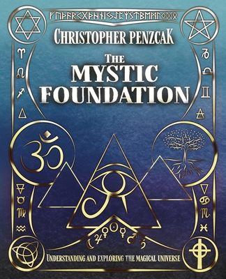 The Mystic Foundation: Understanding and Explor... 194075514X Book Cover