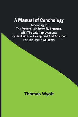 A Manual of Conchology; According to the System... 9356787824 Book Cover