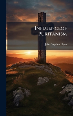 Influenceof Puritanism 102464801X Book Cover
