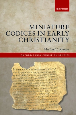 Miniature Codices in Early Christianity 0198940394 Book Cover