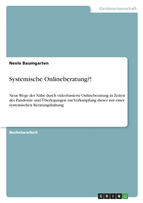 Systemische Onlineberatung?!: Neue Wege der Näh... [German] 334648176X Book Cover