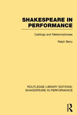 Shakespeare in Performance: Castings and Metamo... 1138792659 Book Cover