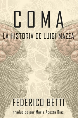 Coma: La Historia de Luigi Mazza [Spanish] 889398816X Book Cover