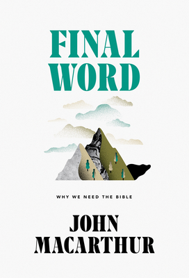 Final Word: Why We Need the Bible 1642891266 Book Cover