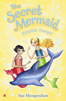 Dolphin Danger (Secret Mermaid) 1409506339 Book Cover