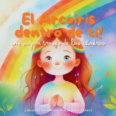 El Arcoiris dentro de ti! [Spanish] B0D9DGPPZ5 Book Cover