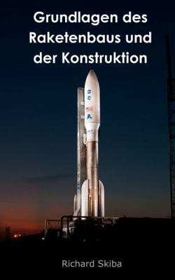 Grundlagen des Raketenbaus und der Konstruktion [German] 176438962X Book Cover