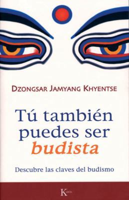 Tú También Puedes Ser Budista: Descubre Las Cla... [Spanish] 8472456579 Book Cover