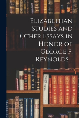 Elizabethan Studies and Other Essays in Honor o... 1013959965 Book Cover