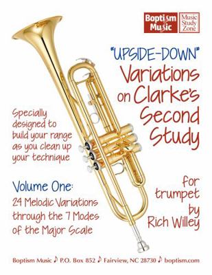 Paperback Upside-Down Variations on Clarke's Second Study for Trumpet : Volume One: 24 Upside-Down Melodic Variations Through the 7 Modes of the Major Scale Book
