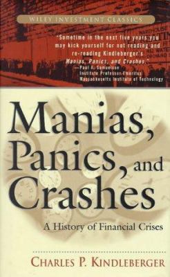 Manias, Panics and Crashes: A History of Financ... 0471161926 Book Cover