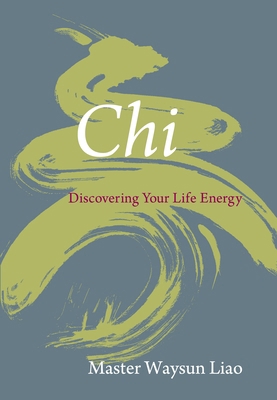 Chi : Discovering Your Life Energy
