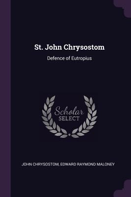 St. John Chrysostom: Defence of Eutropius 1377854655 Book Cover