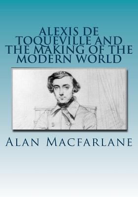 Alexis de Toqueville and the Making of the Mode... 1484865375 Book Cover