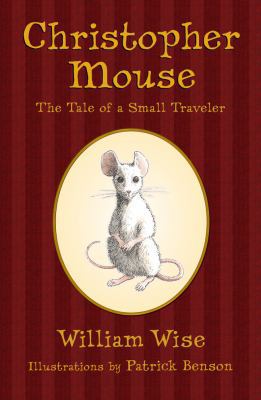 Christopher Mouse: The Tale of a Small Traveler 1417733861 Book Cover