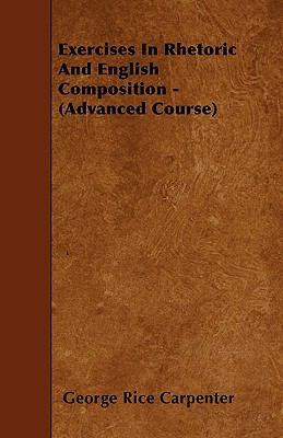 Exercises In Rhetoric And English Composition -... 1445536390 Book Cover