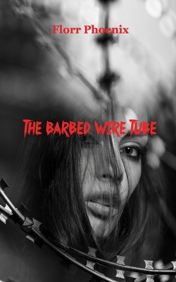 The Barbed Wire Tube B0CVR6C8PP Book Cover