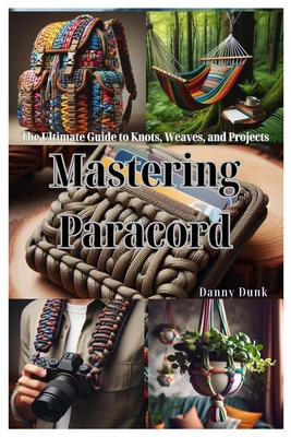 Mastering Paracord: The Ultimate Guide to Knots... B0D6N1HVKP Book Cover