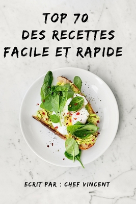 Top 70 des recettes faciles et rapide: cadeau étudiant (French Edition) B08GFTLM4F Book Cover