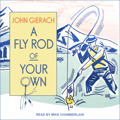 A Fly Rod of Your Own 1515966089 Book Cover