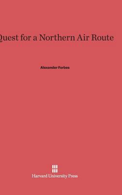 Quest for a Northern Air Route 0674282841 Book Cover