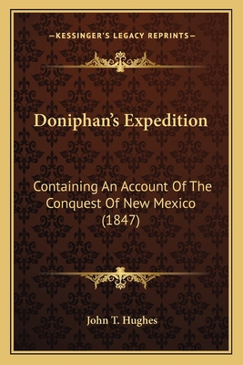 Doniphan's Expedition: Containing An Account Of... 116393500X Book Cover