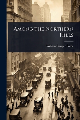 Among the Northern Hills 1023609738 Book Cover