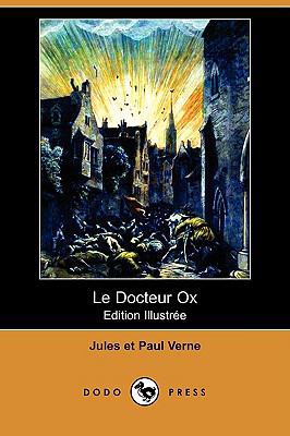 Le Docteur Ox (Edition Illustree) (Dodo Press) [French] 1409925331 Book Cover