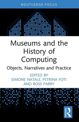 Museums and the History of Computing: Objects, ... 1032544023 Book Cover