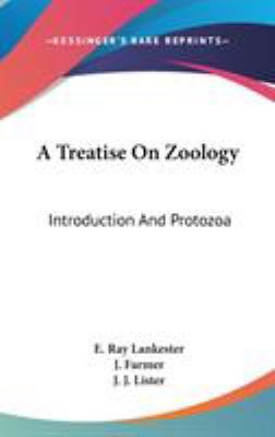 A Treatise On Zoology: Introduction And Protozoa 0548336571 Book Cover