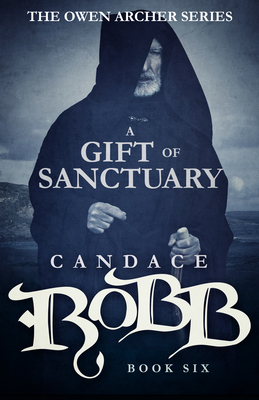 A Gift of Sanctuary: The Owen Archer Series - B... 1682301060 Book Cover