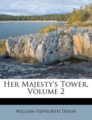 Her Majesty's Tower, Volume 2 124658557X Book Cover