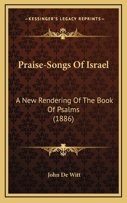 Praise-Songs Of Israel: A New Rendering Of The ... 1167097076 Book Cover