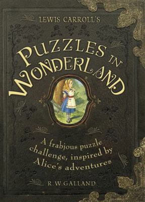 Lewis Carroll's Puzzles in Wonderland: A Frabjo... 178097440X Book Cover