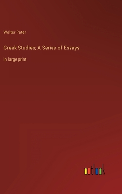 Greek Studies; A Series of Essays: in large print 3368330195 Book Cover