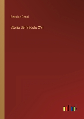 Storia del Secolo XVI [Italian] 3368010042 Book Cover