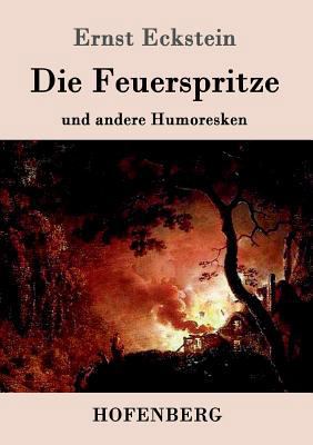 Die Feuerspritze: und andere Humoresken [German] 3843014647 Book Cover