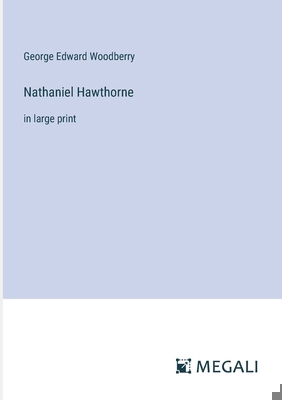 Nathaniel Hawthorne: in large print 3387064705 Book Cover