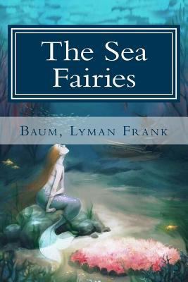 The Sea Fairies 1981466525 Book Cover